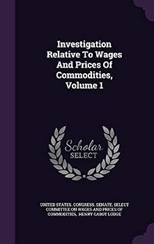 Hardcover Investigation Relative To Wages And Prices Of Commodities, Volume 1 Book