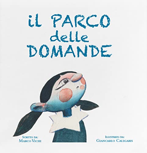 Il Parco Delle Domande. Ediz. Illustrata