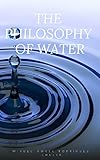 THE PILOSOPHY OF WATER: A NEW WAY OF LIFE