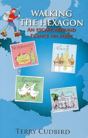 Walking The Hexagon: An Escape Around France on Foot Walking The Hexagon: An Escape Around France on Foot book cover