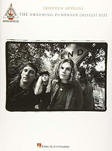 Rotten Apples - Smashing Pumpkins Greatest Hits: Authentic Transcriptions With Notes and Tablature