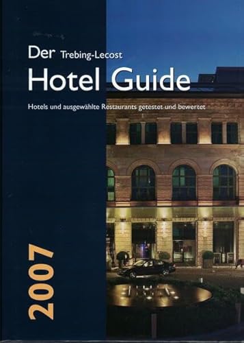 Hotel Guide. Hotels und ausgewählte Restaurants getestet und bewertet