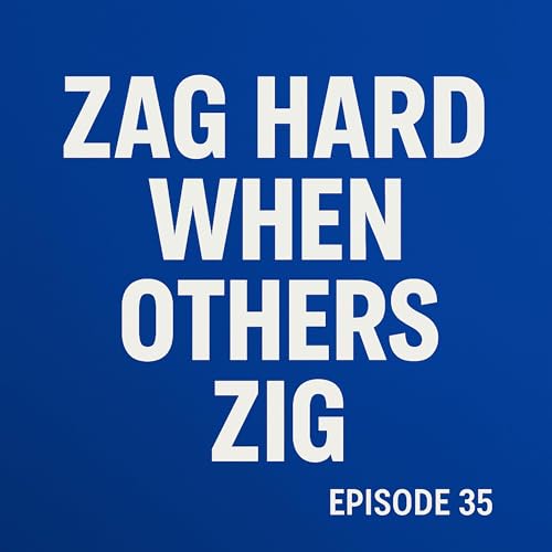 35: ZAG HARDER while others ZIG cover art