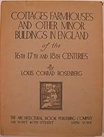 Cottages, farmhouses and other minor buildings in England of the 16th, 17th and 18th centuries, B0008618I4 Book Cover
