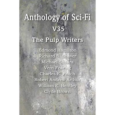 Anthology of Sci-Fi V35, the Pulp Writers