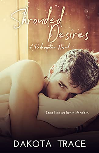 Shrouded Desires (Redemption Book 1) by [Dakota  Trace ]