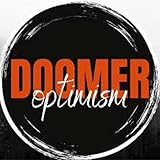 Doomer Optimsm
