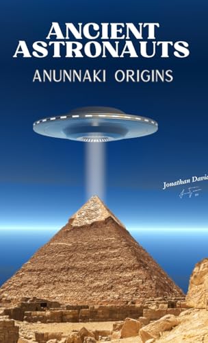 Ancient Astronauts: Anunnaki Origins B0G3WYLV45 Book Cover