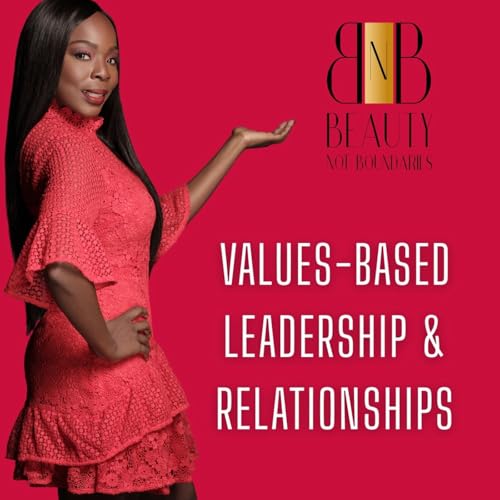VALUES BASED LEADERSHIP AND RELATIONSHIPS