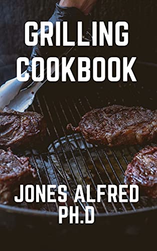 Grilling Cookbook: Learn Easy Recipes