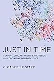 Just in Time: Temporality, Aesthetic Experience, and Cognitive Neuroscience