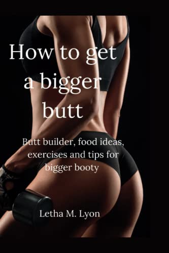 How to get a bigger butt: Butt builder