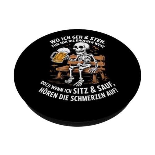 wo ich GEH & steh tun Mir die Knochen WEH doch wenn ich Sitz PopSockets Klebender PopGrip