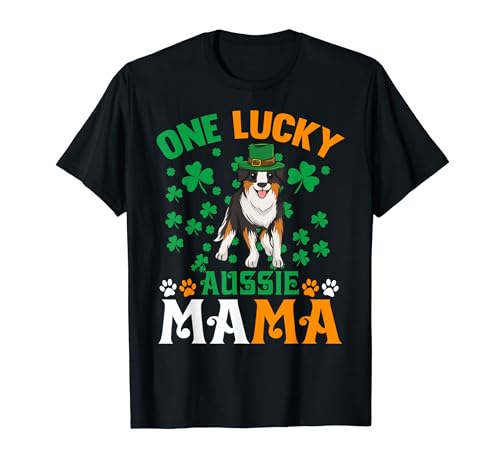 One Lucky Dog Mama Australian Shepherd Mom St Patrick Day T-Shirt
