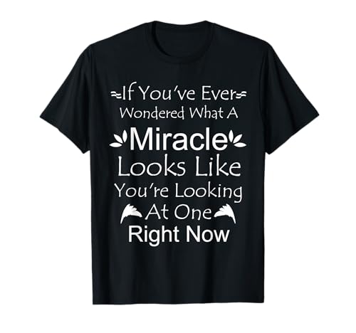 Miracles Christians Religious Gifts Looking at A Miracle T-Shirt