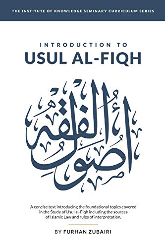 Introduction to Uṣūl al-Fiqh (IOK Seminary Curriculum Series)