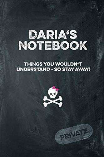 Daria's Notebook Things You Wouldn't Understand So Stay Away! Private: Lined Journal / Diary with funny cover 6x9 108 pages