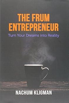 Hardcover The Frum Entrepreneur - Turn Your Dreams into Reality Book