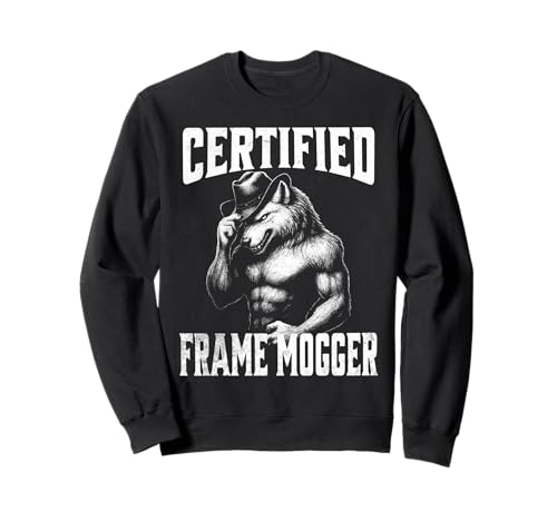 Frame Mogging - Funny Cringe Alpha Wolf Sweatshirt