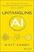 Untangling AI: Driving Business Success Through Enterprise Automation and AI Agents
