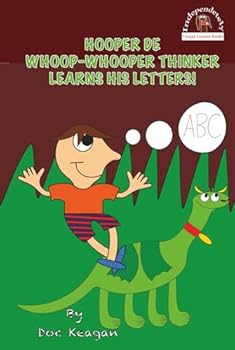 Hooper De Whoop-Whooper Thinker Learns His Letters!: A Silly ABC Animal Train Adventure for Early Learners (Unique Learner Books)
