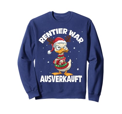 Lustiger Spruch Weihnachts-Ente Rentier war ausverkauft Sweatshirt