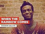 When The Rainbow Comes al estilo de Shawn Colvin