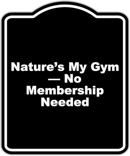 Nature’s My Gym Aluminum Sign 8.5x10 Inches