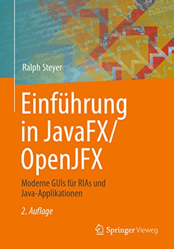 Einfuhrung in JavaFX/OpenJFX: Moderne GUIs fur RIAs und Java-Applikationen (German Edition)