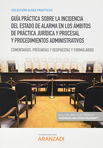Portada de Guía práctica sobre la incidencia del Estado de Alarma en los ámbitos de práctica jurídica y procesal y procedimientos administrativos: Comentarios, preguntas y respuestas y formularios
