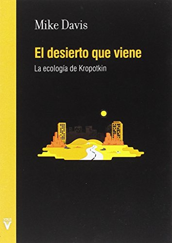 El desierto que viene: La ecología de Kropotkin (Folletos)