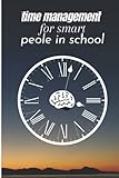  Time management for smart people in school: notebook How do you organize your time to study and work at the same time