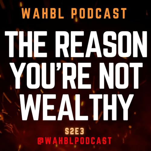 Page de couverture de The Real Reason You’re Not Wealthy (And It Ain’t Your Job)