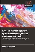 Kryteria marketingowe w sporcie wyczynowym osób niepelnosprawnych (Polish Edition) 6202461551 Book Cover