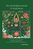 The Metabolism Journal - A Gentle Reset: 60 Days to Balance Blood Sugar, Burn Fat & Rebuild Body Trust: Daily metabolic teachings, mindset shifts, and habit trackers for midlife women ready for sustainable weight loss—without extremes