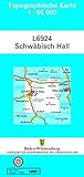  L6924 Schwäbisch Hall: Zivilmilitärische Ausgabe TK50 (Topographische Karte 1:50 000 (TK50))