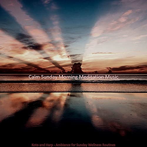 Koto and Harp - Ambiance for Sunday Wellness Routines de Calm Sunday ...