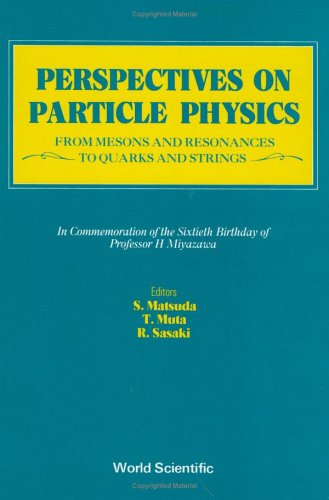 Perspectives on Particle Physics: From Mesons and Resonances to Quarks and Strings