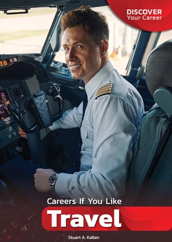 Careers If You Like Travel (Discover Your Career)