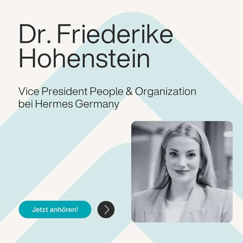 Ep. 67 &ndash; Restrukturieren mit Haltung: Wie HR schwere Entscheidungen richtig trifft - mit Dr. Friederike Hohenstein