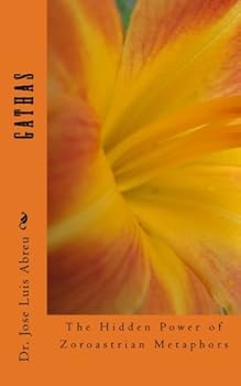 Paperback Gathas: The Hidden Power of Zoroastrian Metaphors Book