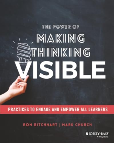 The Power of Making Thinking Visible: Practices to Engage and Empower All Learners