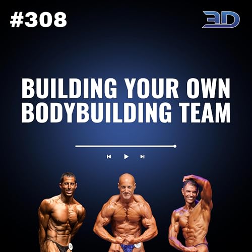 #308: Building Your Own Bodybuilding Team