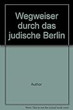  Wegweiser durch das judische Berlin