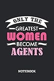  Only the greatest Women become Agent Notebook: 6x9 inches - 110 graph paper, quad ruled, squared, grid paper pages • Greatest Passionate working Job Journal • Gift, Present Idea