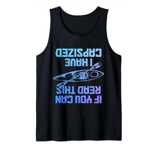 Kayak You Can Read This I Have Capsized Funny Kayak Camiseta sin Mangas
