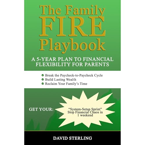 The Family FIRE Playbook: A 5-Year Plan to Financial Flexibility for Parents Audiobook By David Sterling cover art