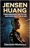 JENSEN HUANG - FROM IMMIGRANT KID TO THE MAN WHO BUILT THE AI AGE