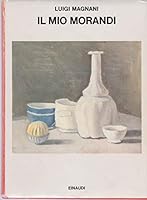 Il mio Morandi: Un saggio e cinquantotto lettere 8806054236 Book Cover