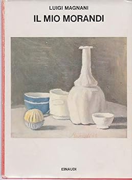 Hardcover Il mio Morandi: Un saggio e cinquantotto lettere (Italian Edition) [Italian] Book